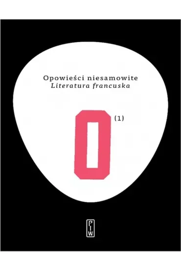 Opowieści niesamowite. Literatura francuska. Tom 1