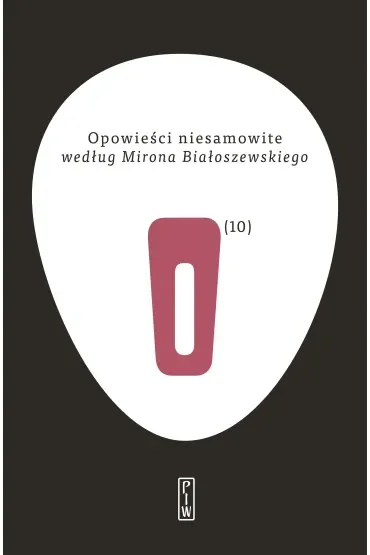 Opowieści niesamowite według Mirona Białoszewskiego