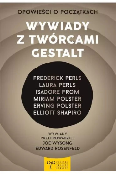 Opowieści o początkach. Wywiady z twórcami Gestalt