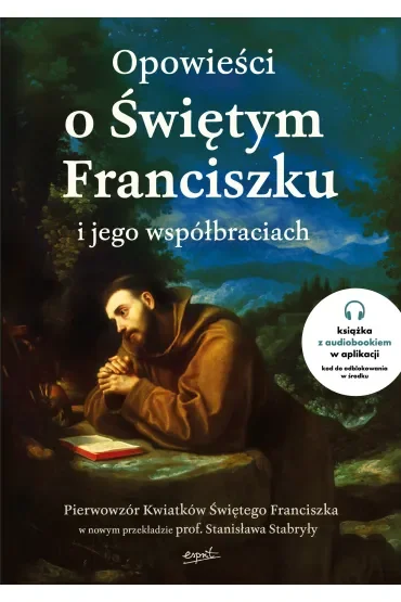 Opowieści o Świętym Franciszku i jego współbraciach