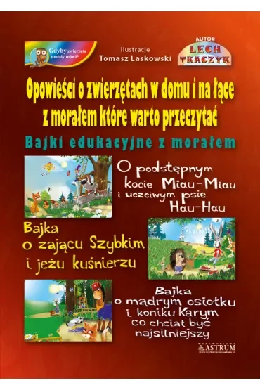Opowieści o zwierzętach w domu i na łące z morałem które warto przeczytać
