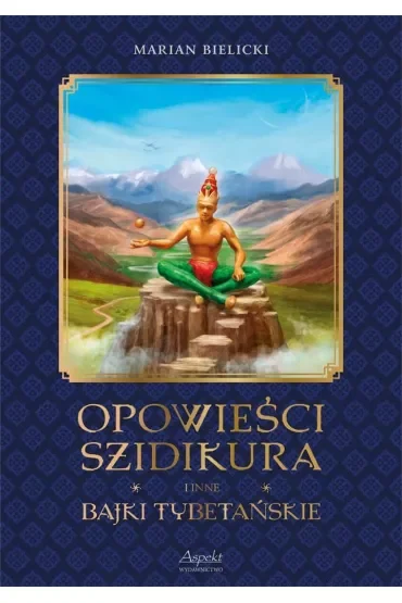 Opowieści Szidikura i inne Bajki Tybetańskie