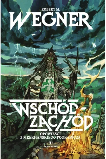 Opowieści z meekhańskiego pogranicza. Wschód–Zachód