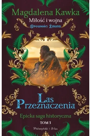 Las Przeznaczenia. Opowieści Żmudzi. Tom 3