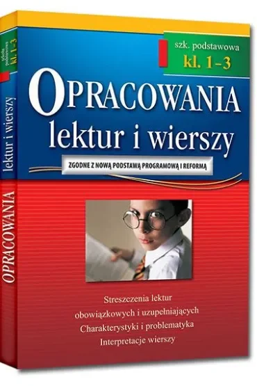 Opracowania lektur i wierszy. Szkoła podstawowa. Klasy 1-3