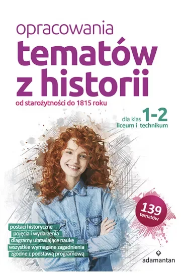 Opracowania tematów z historii dla klas 1-2 liceum i technikum. Od starożytności do 1815 roku