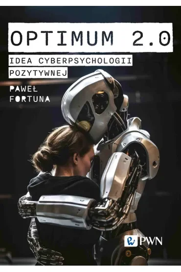 Optimum 2.0. Idea cyberpsychologii pozytywnej