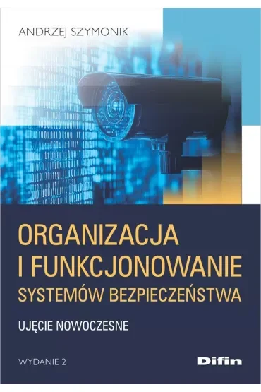 Organizacja i funkcjonowanie systemów bezpieczeństwa. Ujęcie nowoczesne