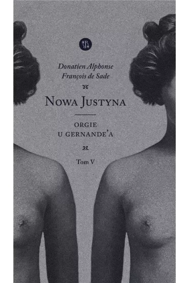 Orgie u Gernande'a. Nowa Justyna. Tom 5