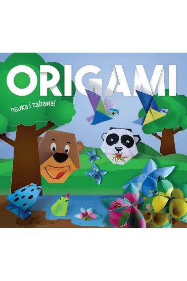 Origami. Nauka i zabawa. Dzikie zwierzątka