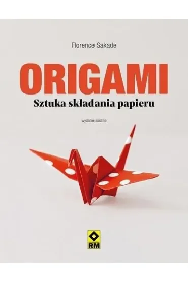 Origami. Sztuka składania papieru
