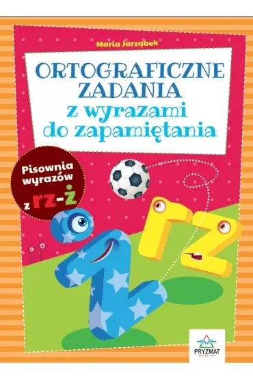 Ortograficzne zadania z wyrazami do zapamiętania RZ-Ż