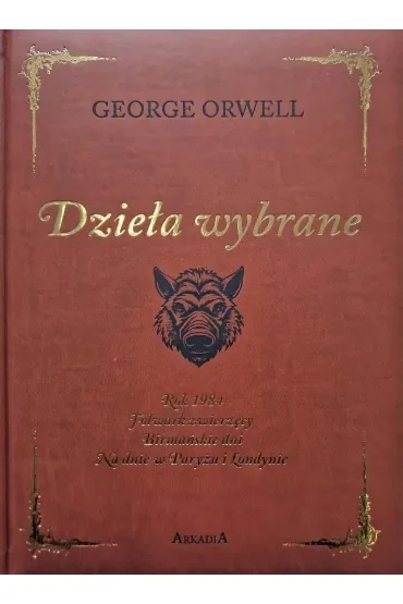 Orwell. Dzieła wybrane. Wydanie kolekcjonerskie