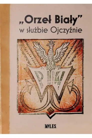“Orzeł Biały” w służbie Ojczyźnie