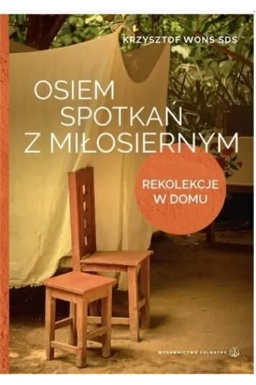 Osiem spotkań z Miłosiernym. Rekolekcje w domu