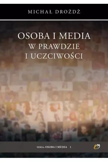 Osoba i media w prawdzie i uczciwości