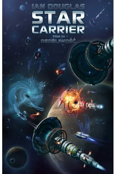 Osobliwość. Star Carrier. Tom 3