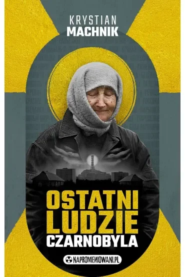 Ostatni ludzie Czarnobyla