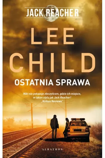 Ostatnia sprawa. Jack Reacher. Tom 16