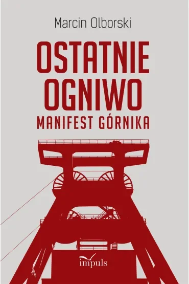 Ostatnie Ogniwo Manifest Górnika