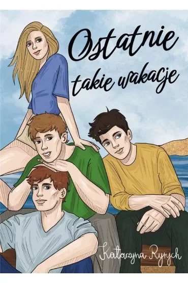 Ostatnie takie wakacje