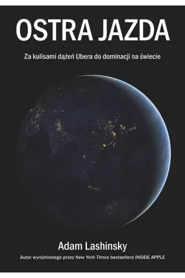Ostra jazda za kulisami dążeń ubera do dominacji na świecie