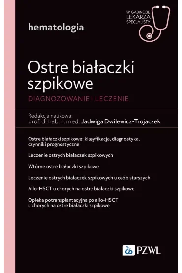 Ostre białaczki szpikowe. Diagnozowane i leczenie. W gabinecie lekarza specjalisty. Hematologia