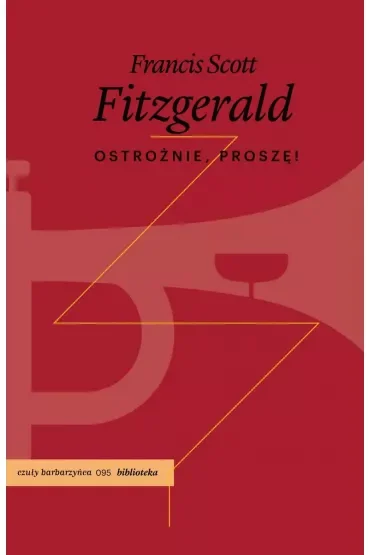 Ostrożnie, proszę!