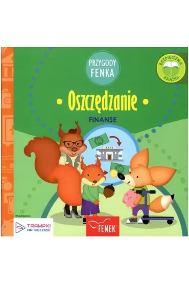 Oszczędzanie. Finanse. Przygody Fenka