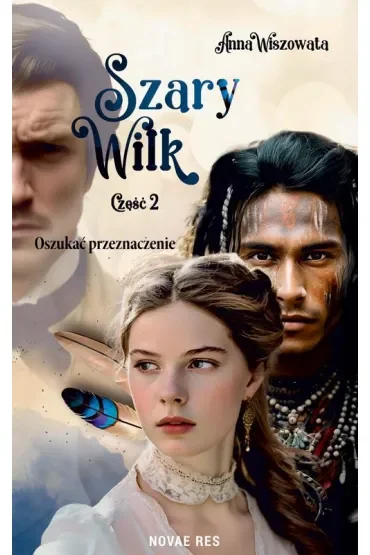Oszukać przeznaczenie. Szary Wilk. Część 2