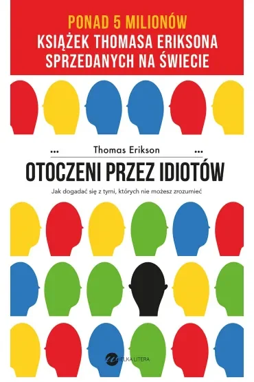 Otoczeni przez idiotów. Jak dogadać się z tymi, których nie możesz zrozumieć