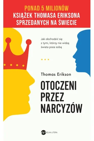Otoczeni przez narcyzów. Jak obchodzić się z tymi, którzy nie widzą świata poza sobą