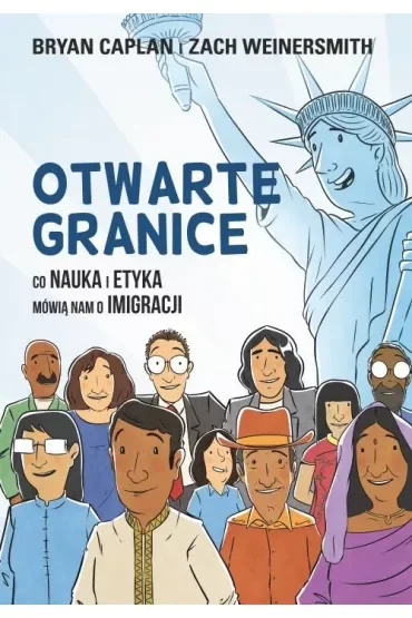 Otwarte granice. Co nauka i etyka mówią nam o imigracji