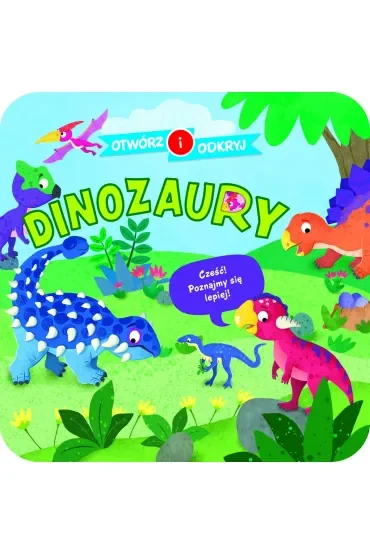 Otwórz i odkryj. Dinozaury