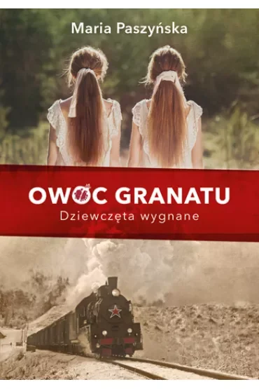 Dziewczęta wygnane. Owoc granatu. Tom 1