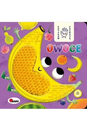 Owoce. Dotykam, poznaję