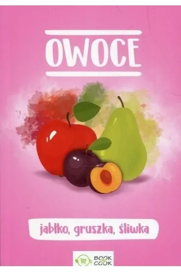 Owoce: jabłko, gruszka, śliwka