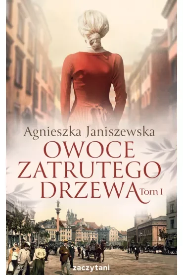 Owoce zatrutego drzewa. Tom 1