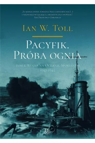 Pacyfik. Próba ognia. Tom 1. Wojna na Oceanie Spokojnym, 1941-1942