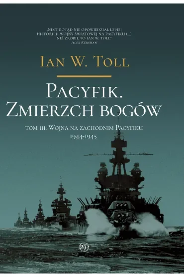 Pacyfik. Zmierzch bogów. Wojna na Zachodnim Pacyfiku 1944-1945