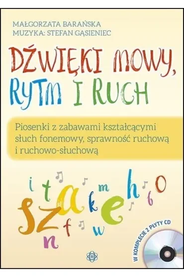 Pakiet Dźwięki mowy, rytm i ruch. Piosenki z zabawami kształcącymi słuch fonemowy, sprawność ruchową i ruchowo-słuchową + płyta CD. 1, 2, 3 – głoskuj TY!