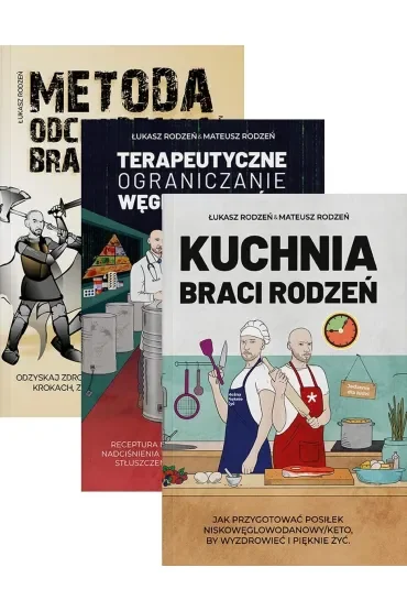 Pakiet: Metoda Odchudzania Braci Rodzeń, Terapeutyczne ograniczanie węglowodanów z Braćmi Rodzeń, Kuchnia Braci Rodzeń