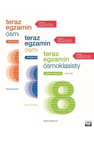 Pakiet Teraz egzamin ósmoklasisty. Arkusze: Język polski, Matematyka, Język angielski