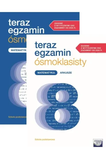Pakiet Teraz egzamin ósmoklasisty. Matematyka: Repetytorium oraz Arkusze