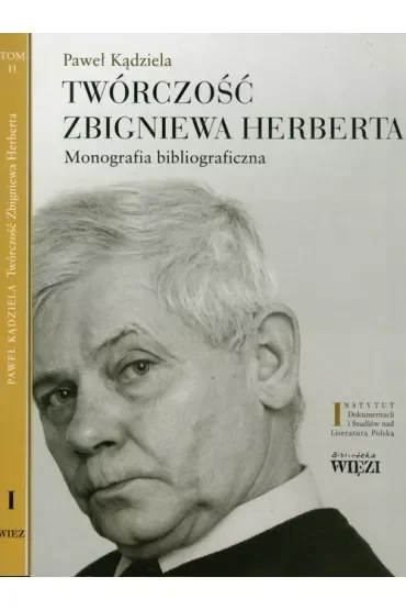 Twórczość Zbigniewa Herberta. Monografia bibliograficzna