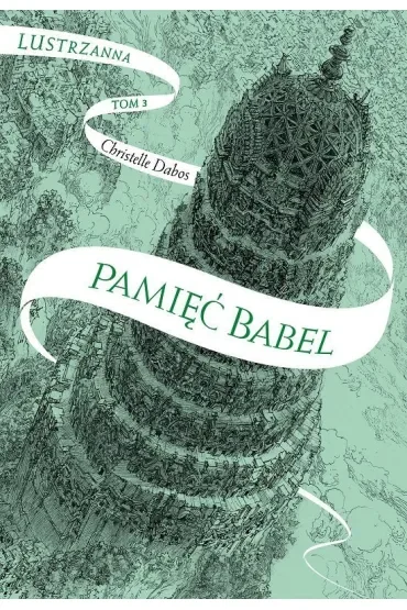 Pamięć Babel. Lustrzanna. Tom 3
