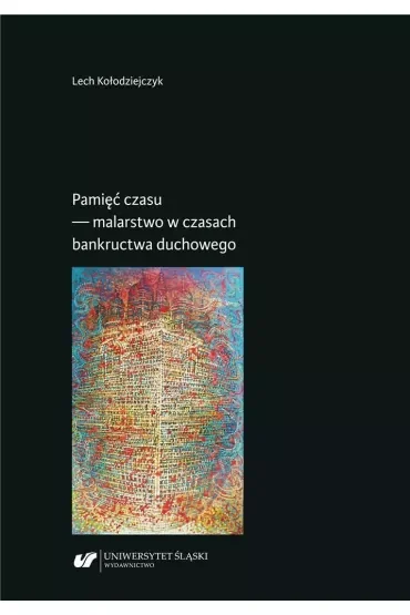 Pamięć czasu - malarstwo w czasach bankructwa duchowego