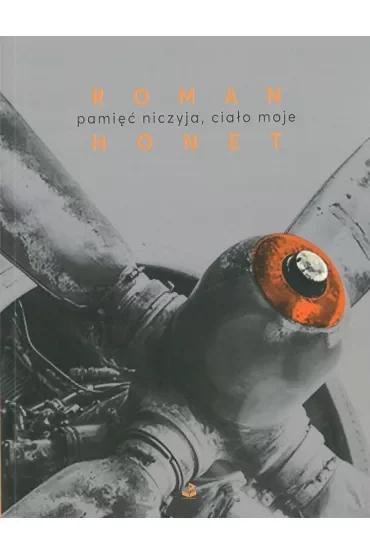 pamięć niczyja, ciało moje