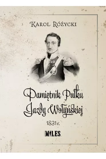 Pamiętnik Pułku Jazdy Wołyńskiej 1831 r.