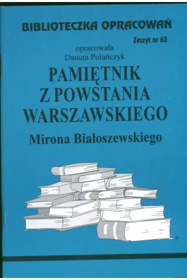 Pamiętnik z Powstania Warszawskiego. Biblioteczka opracowań. Zeszyt nr 63